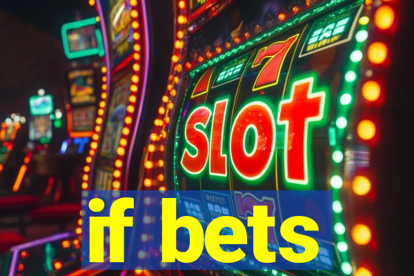 if bets